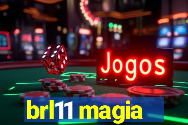 brl11 magia